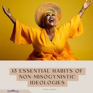 13 Essential Habits for Non-Misogynistic Ideologies